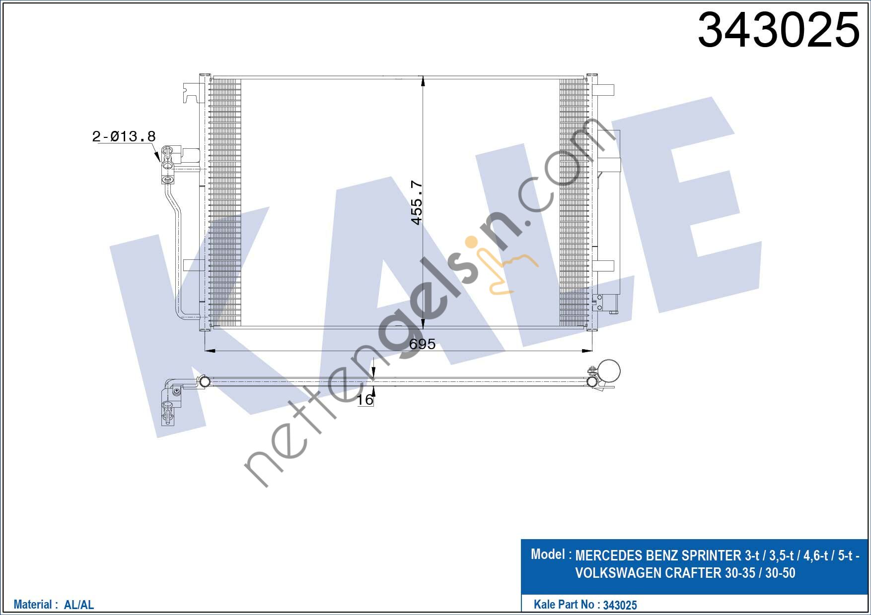 KALE 343025 CONDENSER SPRINTER 216 &sol; 224 &sol; 210CDI &sol; 211 CDI &sol; 213 CDI &sol; 215 CDI &sol; 216 CDI &sol; 224 &sol; 316 &sol; 324 &sol; 41  VW-AUDI-SEAT-SKODA BİNEK KLİMA RADYATÖRÜ