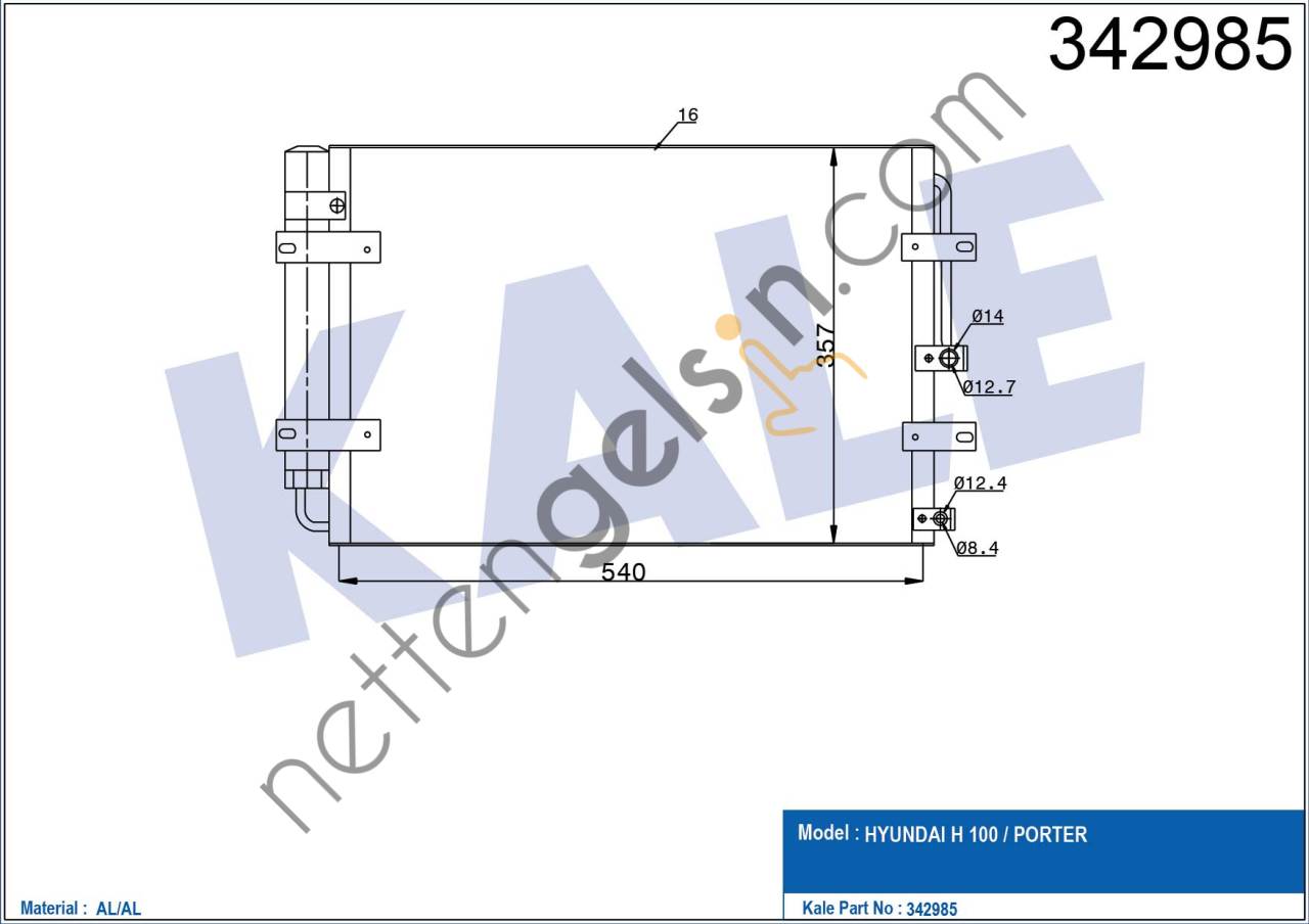 KALE 342985 KLIMA RADYATORU H100 KAMYONET 04>  HYUNDAI BİNEK KLİMA RADYATÖRÜ